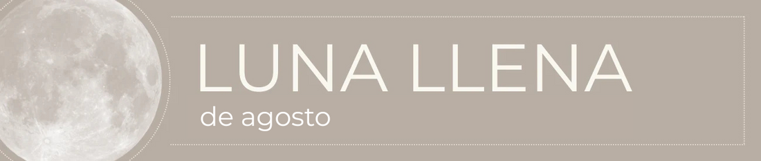 LUNA DE AGOSTO: Intuición, Transformación y Empoderamiento