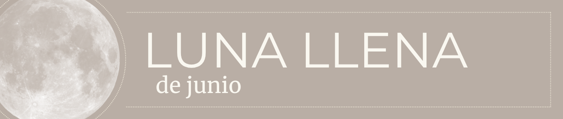 LUNA DE JUNIO: Claridad, renovación y energía en expansión